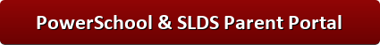 link to PowerSchool and SLDS parent portal