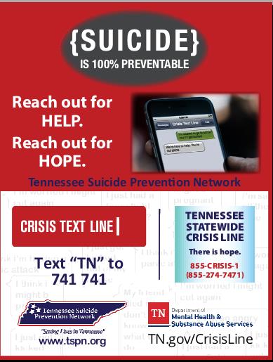 Suicide is 100% preventable. Reach out for help. Reach out for hope. Tennessee Suicide Prevention Network Link. Text Line: Text TN to 741 741