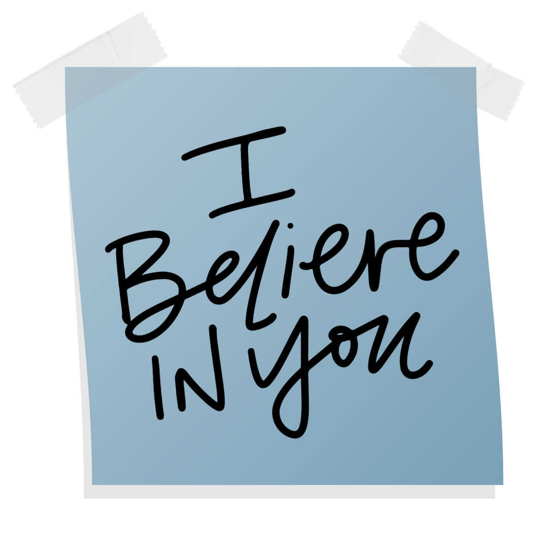 I Believe In You Note