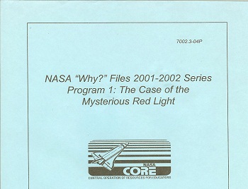 NASA 'Why" Files 2001-2002 Program:1 The Case of the Mysterious Red Light-