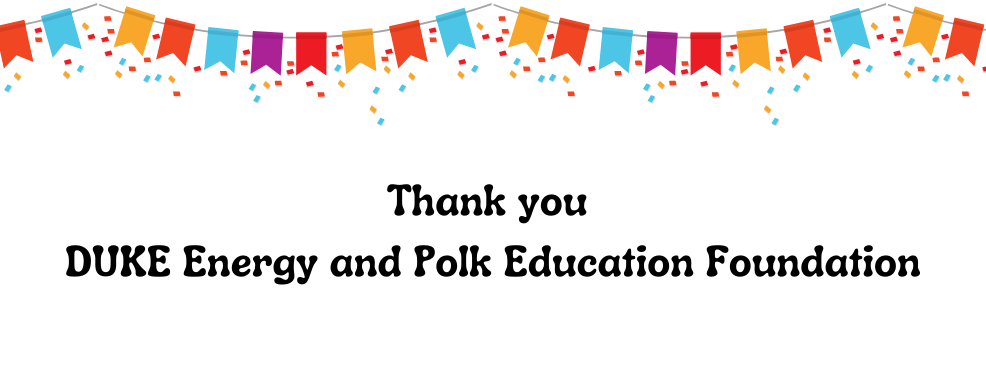 Thank you DUKE ENERGY and Polk Education Foundation with a colorful banner.