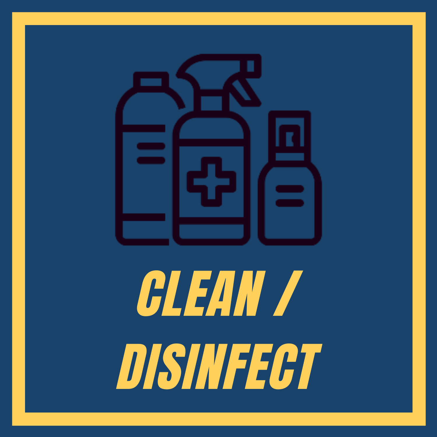 Clean/Disinfect Definition Clean/Disinfect Definition