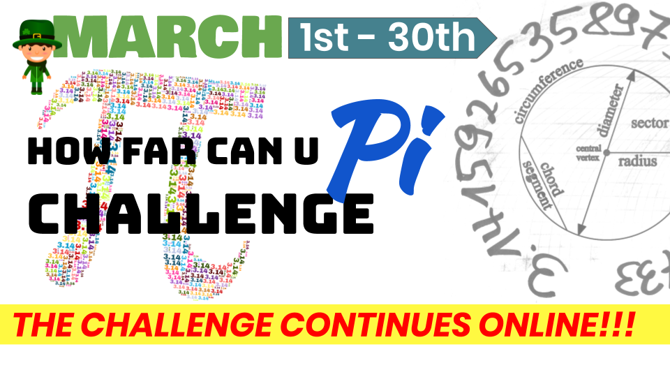 March 1 - 30th. How for can you PI? the challenge continues online March 1 - 30th. How for can you PI? the challenge continues online