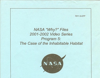 NASA "Why?" Files Program 5: The Case of the Inhabitable Habitat