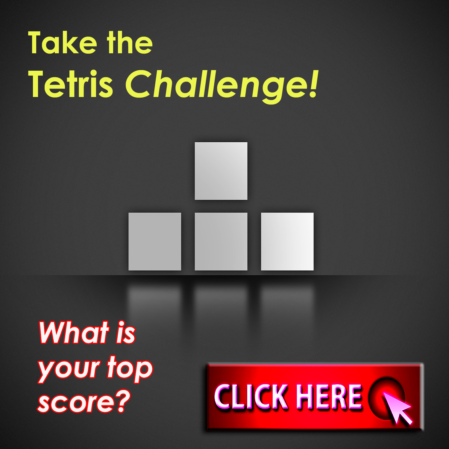 Take the Tetris Challenge! What is your top score?