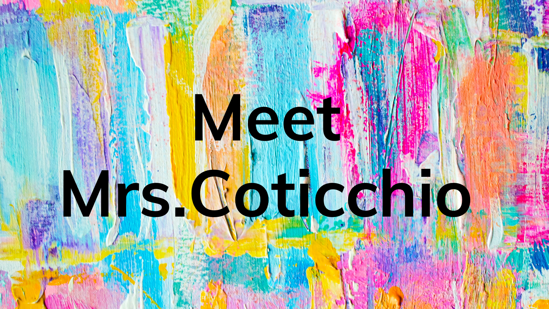 Meet Mrs. Coticchio