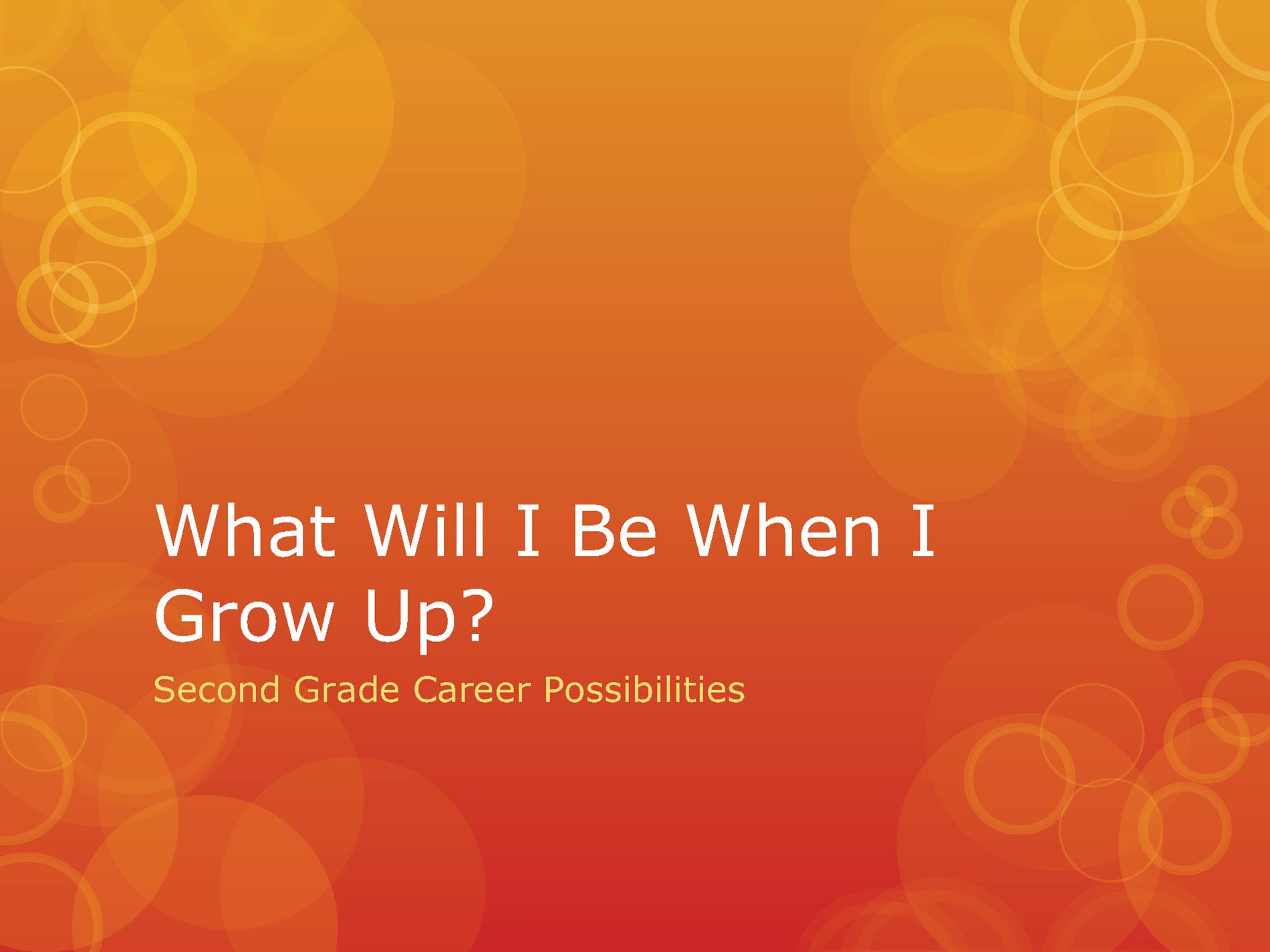 What Can I Be When I Grow Up - 2nd Grade