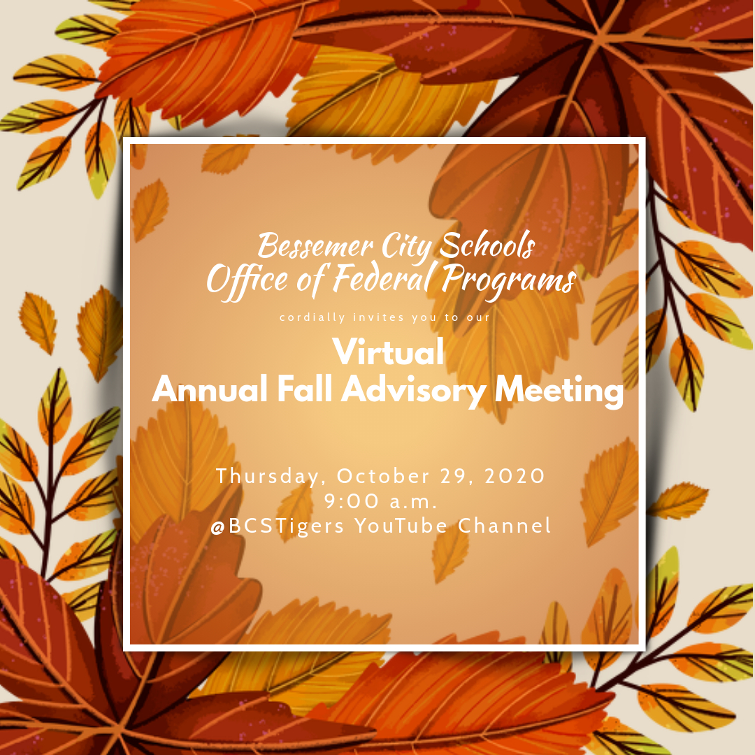 Bessemer City Schools Office of Federal Programs Virtual Annual Fall Advisory Meeting 2020