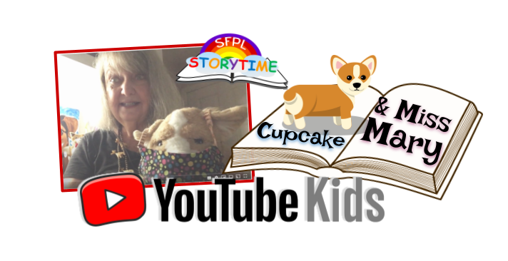 Storytime with SFPL volunteer Miss Mary and Cupcake on Youtube Kids
