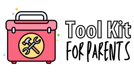 Tool Kit for Parents Tool Kit for Parents